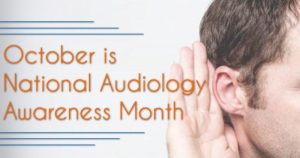 october-is-audiology-awareness-month